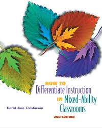 How to Differentiate Instruction in Mixed-Ability Classrooms 2nd Edition by Carol Ann Tomlinson How to Differentiate Instruction in Mixed-Ability Classrooms 2nd Edition by Carol Ann Tomlinson
