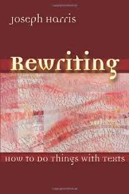 Rewriting How To Do Things With Texts by Joseph Harris Rewriting How To Do Things With Texts by Joseph Harris
