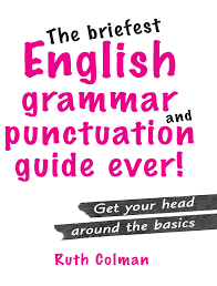 The Briefest English Grammar Ever By Ruth Colman