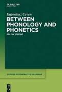 Between Phonology and Phonetics Polish Voicing (Studies in Generative Grammar 118) Between Phonology and Phonetics Polish Voicing (Studies in Generative Grammar 118)