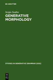Generative Morphology (Studies in Generative Grammar 18) Generative Morphology (Studies in Generative Grammar 18)