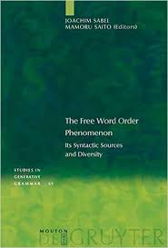 The Free Word Order Phenomenon Its Syntactic Sources and Diversity (Studies in Generative Grammar) The Free Word Order Phenomenon Its Syntactic Sources and Diversity (Studies in Generative Grammar)