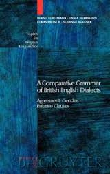 A Comparative Grammar Of British English Dialects - Topics in English Linguistics 50.1(Topics in English Linguistics) A Comparative Grammar Of British English Dialects - Topics in English Linguistics 50.1(Topics in English Linguistics)