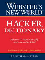Websters New World Hacker Dictionary by Bernadette Schell and Clemens Martin Websters New World Hacker Dictionary by Bernadette Schell and Clemens Martin