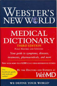 Websters New World Medical Dictionary Fully Revised and Updated 3rd Edition Websters New World Medical Dictionary Fully Revised and Updated 3rd Edition