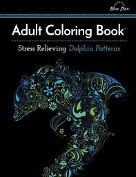 Adult Coloring Book Stress Relieving Dolphin Patterns Adult Coloring Book Stress Relieving Dolphin Patterns