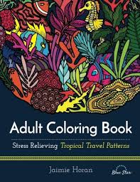 Adult Coloring Book Stress Relieving Tropical Travel Patterns Adult Coloring Book Stress Relieving Tropical Travel Patterns