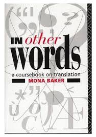 In Other Words A Coursebook on Translation by Mona Baker In Other Words A Coursebook on Translation by Mona Baker