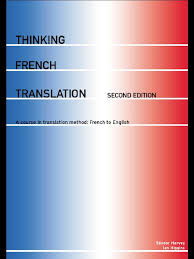 Thinking French Translation Student Book 2nd Edition (Thinking Translation) Thinking French Translation Student Book 2nd Edition (Thinking Translation)