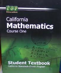 California Mathematics Course 1 Student Textbook California Mathematics Course 1 Student Textbook