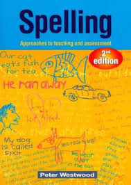 Spelling Approaches to Teaching and Assessment 2nd Edition by Peter Westwood Spelling Approaches to Teaching and Assessment 2nd Edition by Peter Westwood