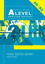 How Texts Work (Routledge a Level English Guides) How Texts Work (Routledge a Level English Guides)