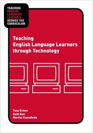 Teaching English Language Learners Through Technology (Teaching English Language Learners Across the Curriculum Series) Teaching English Language Learners Through Technology (Teaching English Language Learners Across the Curriculum Series)