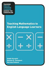 Teaching Mathematics to English Language Learners (Teaching English Language Learners Across the Curriculum Series) Teaching Mathematics to English Language Learners (Teaching English Language Learners Across the Curriculum Series)