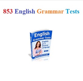 853 English Grammar Tests 853 English Grammar Tests