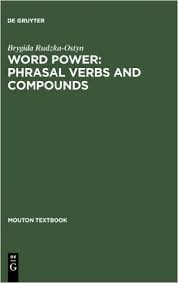 Word Power Phrasal Verbs and Compounds A Cognitive Approach Word Power Phrasal Verbs and Compounds A Cognitive Approach