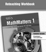 McGraw Hill - MathMatters 1 An Integrated Program Reteaching Workbook McGraw Hill - MathMatters 1 An Integrated Program Reteaching Workbook