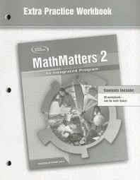 McGraw Hill - MathMatters 2 An Integrated Program Extra Practice Workbook McGraw Hill - MathMatters 2 An Integrated Program Extra Practice Workbook