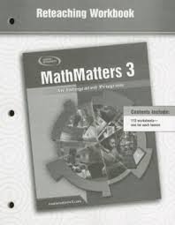 McGraw Hill - MathMatters 3 An Integrated Program Reteaching Workbook McGraw Hill - MathMatters 3 An Integrated Program Reteaching Workbook