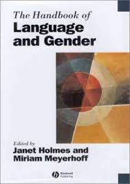 The Handbook of Language and Gender (Blackwell Handbooks in Linguistics Series) The Handbook of Language and Gender (Blackwell Handbooks in Linguistics Series)