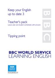 BBC Learning English - Keep your English up to Date 3 Teachers pack BBC Learning English - Keep your English up to Date 3 Teachers pack