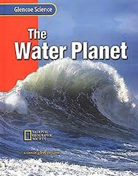 Glencoe Science The Water Planet Glencoe Science The Water Planet