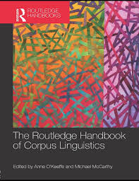 The Routledge Handbook of Corpus Linguistics (Handbooks in Applied Linguistics Series) The Routledge Handbook of Corpus Linguistics (Handbooks in Applied Linguistics Series)