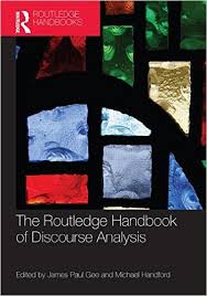 The Routledge Handbook of Discourse Analysis (Handbooks in Applied Linguistics Series) The Routledge Handbook of Discourse Analysis (Handbooks in Applied Linguistics Series)