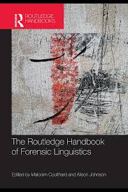 The Routledge Handbook of Forensic Linguistics (Handbooks in Applied Linguistics Series) The Routledge Handbook of Forensic Linguistics (Handbooks in Applied Linguistics Series)