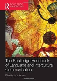 The Routledge Handbook of Language and Intercultural Communication (Handbooks in Applied Linguistics Series) The Routledge Handbook of Language and Intercultural Communication (Handbooks in Applied Linguistics Series)