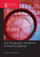 The Routledge Handbook of World Englishes (Handbooks in Applied Linguistics Series) The Routledge Handbook of World Englishes (Handbooks in Applied Linguistics Series)