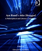 Ayn Rands Atlas Shrugged A Philosophical and Literary Companion Ayn Rands Atlas Shrugged A Philosophical and Literary Companion