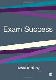 Exam Success by David Mcllroy (SAGE Essential Study Skills Series) Exam Success by David Mcllroy (SAGE Essential Study Skills Series)
