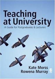 Teaching at University A Guide for Postgraduates and Researchers Teaching at University A Guide for Postgraduates and Researchers