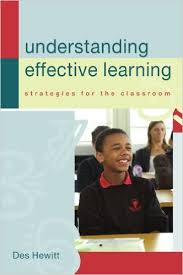 Understanding Effective Learning Strategies For The Classroom by Des Hewitt Understanding Effective Learning Strategies For The Classroom by Des Hewitt