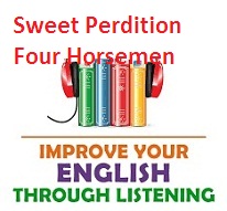 Improve your English through Listening AudioBooks Sweet Perdition Four Horsemen Improve your English through Listening AudioBooks Sweet Perdition Four Horsemen