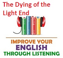 Improve your English through Listening AudioBooks The Dying of the Light End Improve your English through Listening AudioBooks The Dying of the Light End