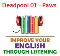 Improve your English through Listening AudioBooks Deadpool 01 - Paws Improve your English through Listening AudioBooks Deadpool 01 - Paws
