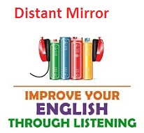 Improve your English through Listening AudioBooks Distant Mirror Improve your English through Listening AudioBooks Distant Mirror