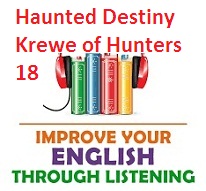 Improve your English through Listening AudioBooks Haunted Destiny Krewe of Hunters 18 Improve your English through Listening AudioBooks Haunted Destiny Krewe of Hunters 18