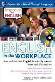 Improve Your English English in the Workplace by Stephen E Brown and Ceil Lucas Improve Your English English in the Workplace by Stephen E Brown and Ceil Lucas