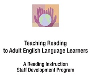 Teaching Reading to Adult English Language Learners Teaching Reading to Adult English Language Learners