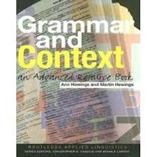 Grammar and Context An advanced resource book (Routledge Applied Linguistics) Grammar and Context An advanced resource book (Routledge Applied Linguistics)