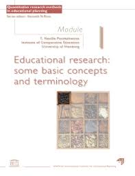 Educational Research Some Basic Concepts and Terminology Educational Research Some Basic Concepts and Terminology