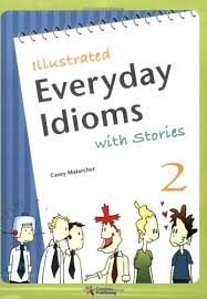 Illustrated Everyday Expressions with Stories 2 Illustrated Everyday Expressions with Stories 2