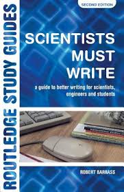 Scientists Must Write A Guide to Better Writing for Scientists Engineers and Students 2nd Edition (Routledge Study Guides) Scientists Must Write A Guide to Better Writing for Scientists Engineers and Students 2nd Edition (Routledge Study Guides)