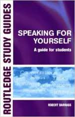 Speaking For Yourself A Guide for Students to Effective Communictaion (Routledge Study Guides) Speaking For Yourself A Guide for Students to Effective Communictaion (Routledge Study Guides)