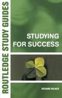 Studying for Success (Routledge Study Guides) by Richard Palmer Studying for Success (Routledge Study Guides) by Richard Palmer