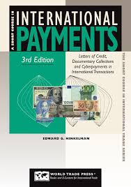 A Short Course in International Payments How to Use Letters of Credit by Edward G Hinkelman A Short Course in International Payments How to Use Letters of Credit by Edward G Hinkelman