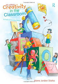 Creativity in the Classroom Schools of Curious Delight 4th Edition Creativity in the Classroom Schools of Curious Delight 4th Edition
